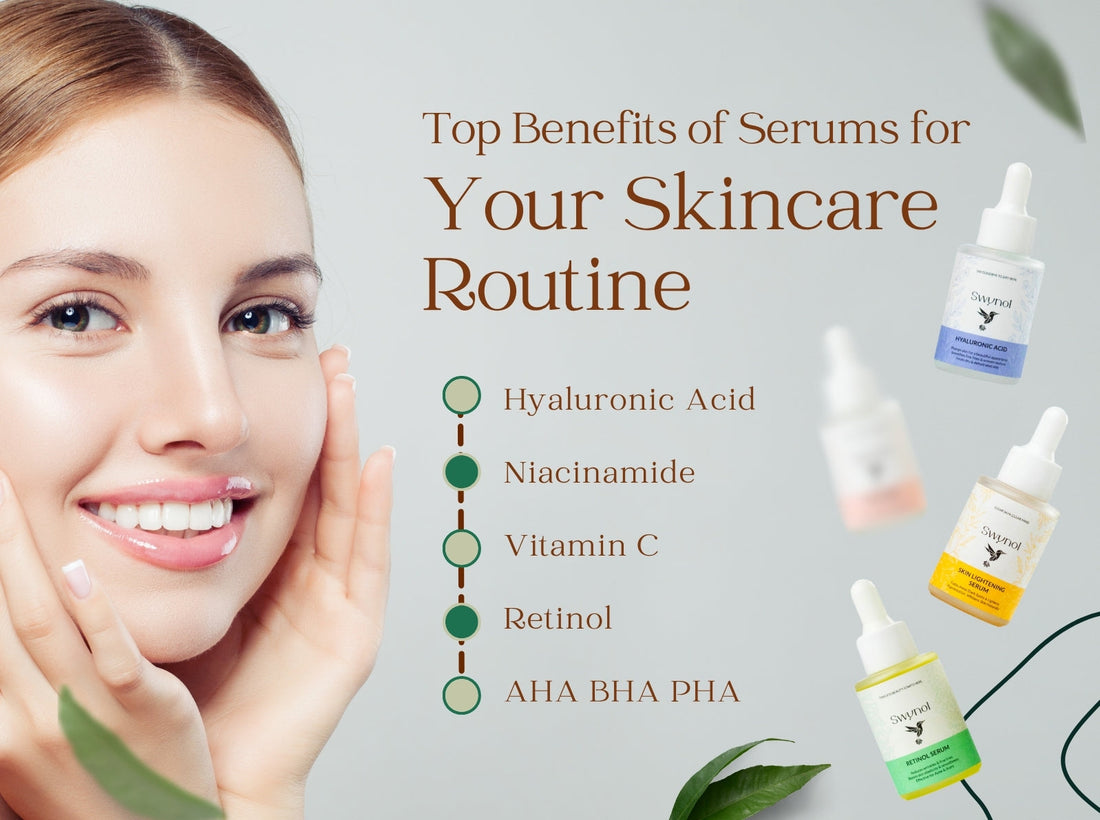 What Are the Top Benefits of Serums in Skincare? | Swynol Official