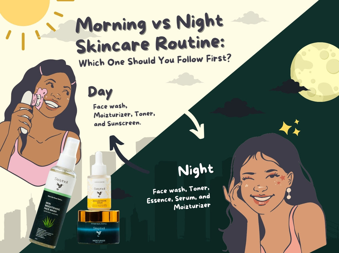 Morning vs Night Skincare Routine: Which One Should You Follow First? | Swynol Pakistan