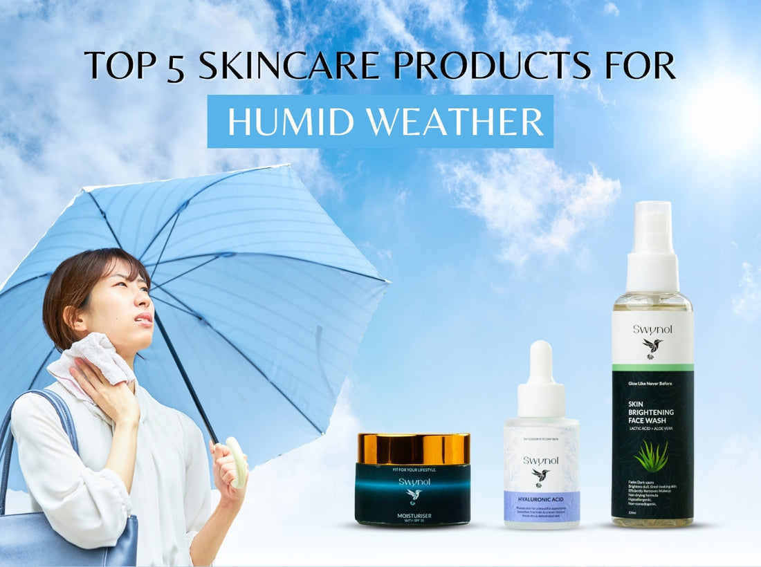 Top 5 Skincare Products for Humid Weather | Swynol Pakistan