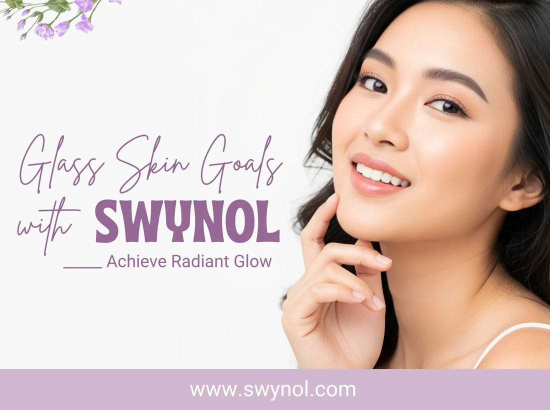 Glass Skin Goals with Swynol – Achieve Radiant Glow