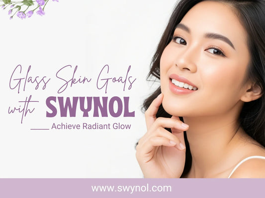Glass Skin Goals with Swynol – Achieve Radiant Glow