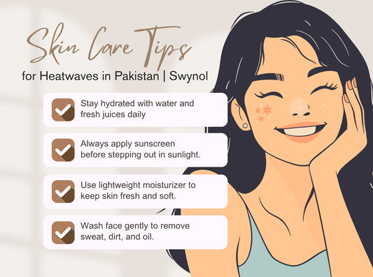 Skin Care Tips for Heatwaves in Pakistan | Swynol